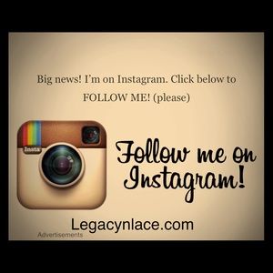 Follow me on Instagram at Legacynlace,com